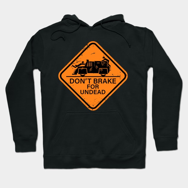 Don't Brake For Undead Hoodie by CCDesign